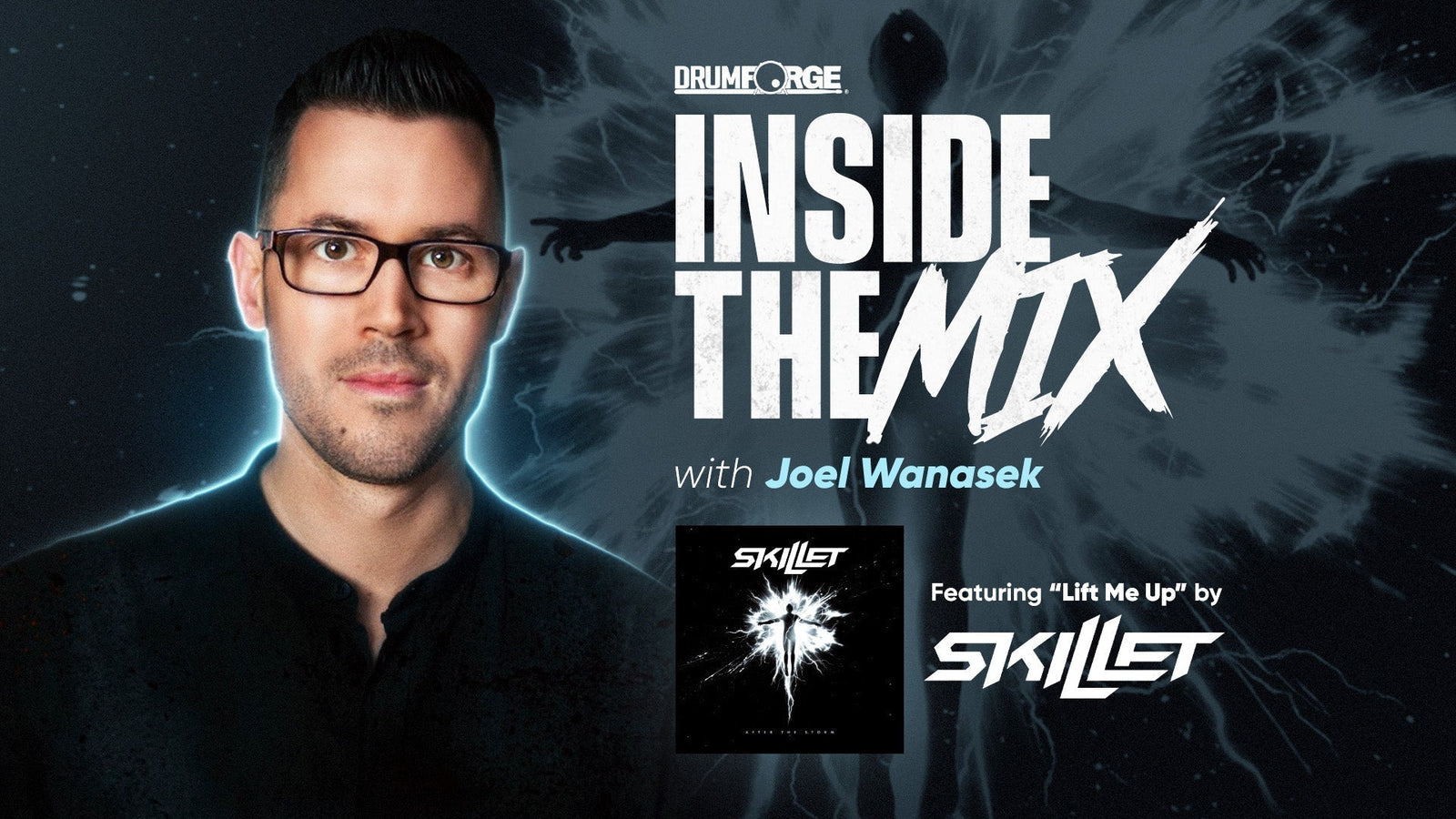 Inside The Mix: "Lift Me Up" by Skillet, with Joel Wanasek
